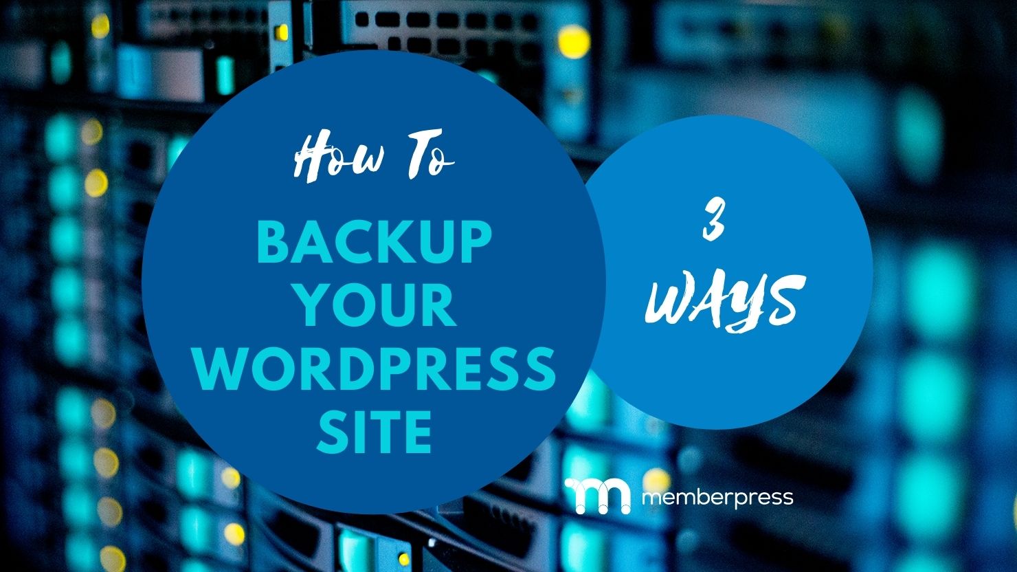 how to backup your wordpress website 3 ways