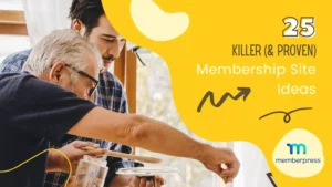 25 Killer Membership Site Ideas (Watch & Read)