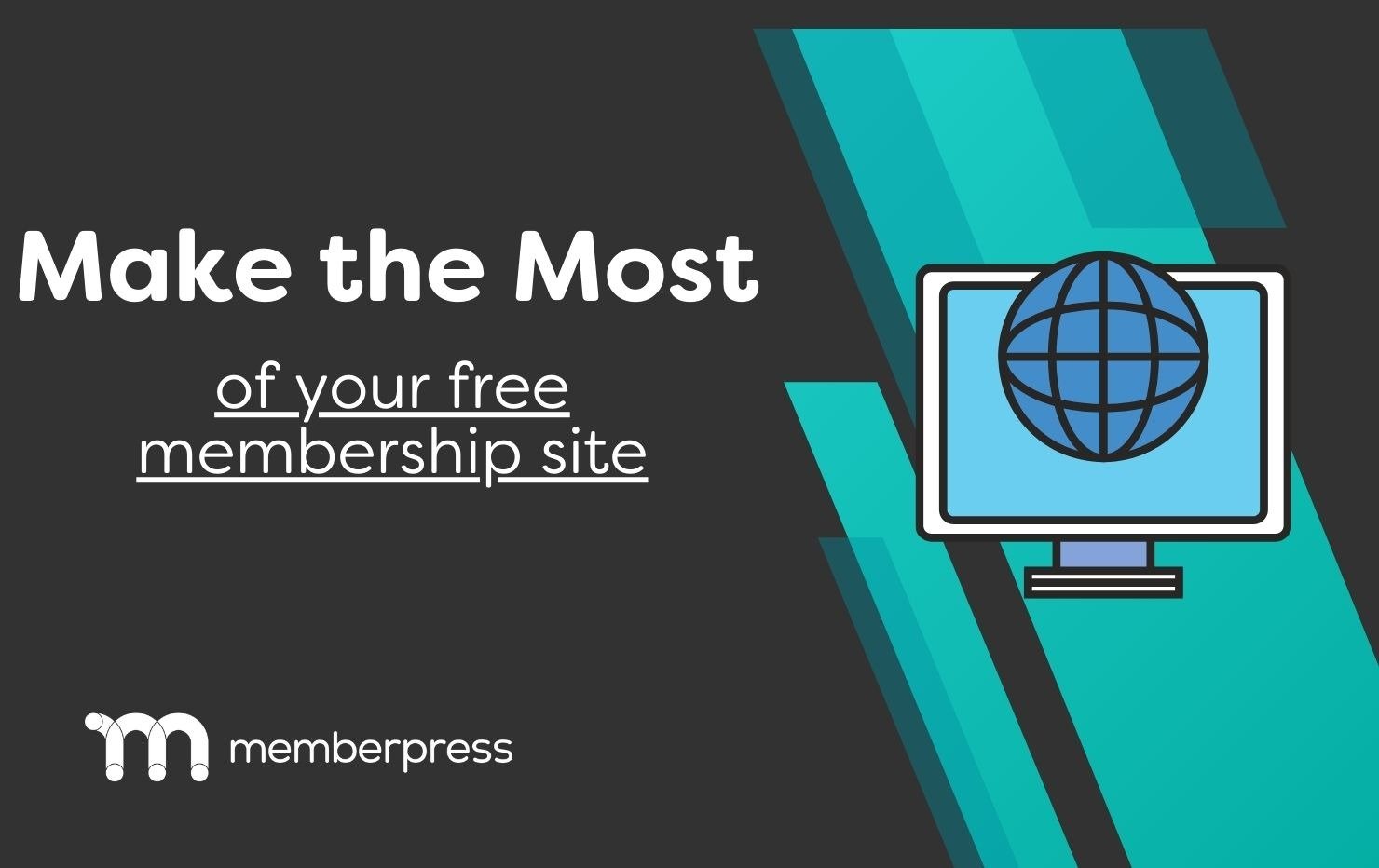 A graphic of a laptop is to the right of text that reads "make the most of your free membership site".