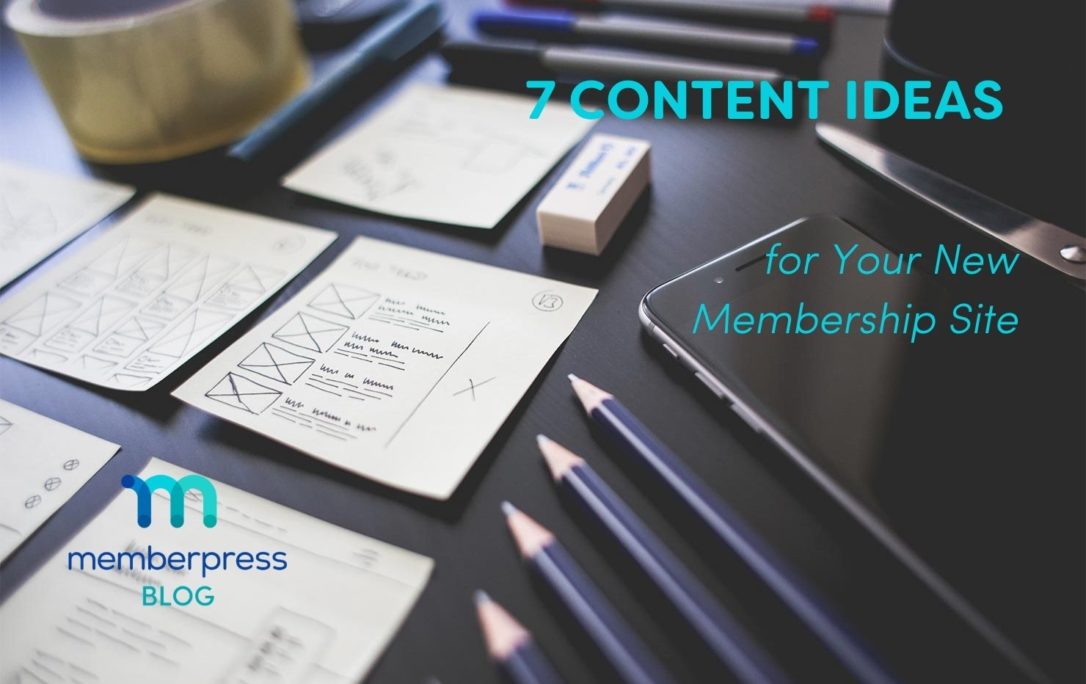A desk with scattered papers. Text reads "7 Content Ideas for Your New Membership Site". The MemberPress Blogs logo is in the corner.