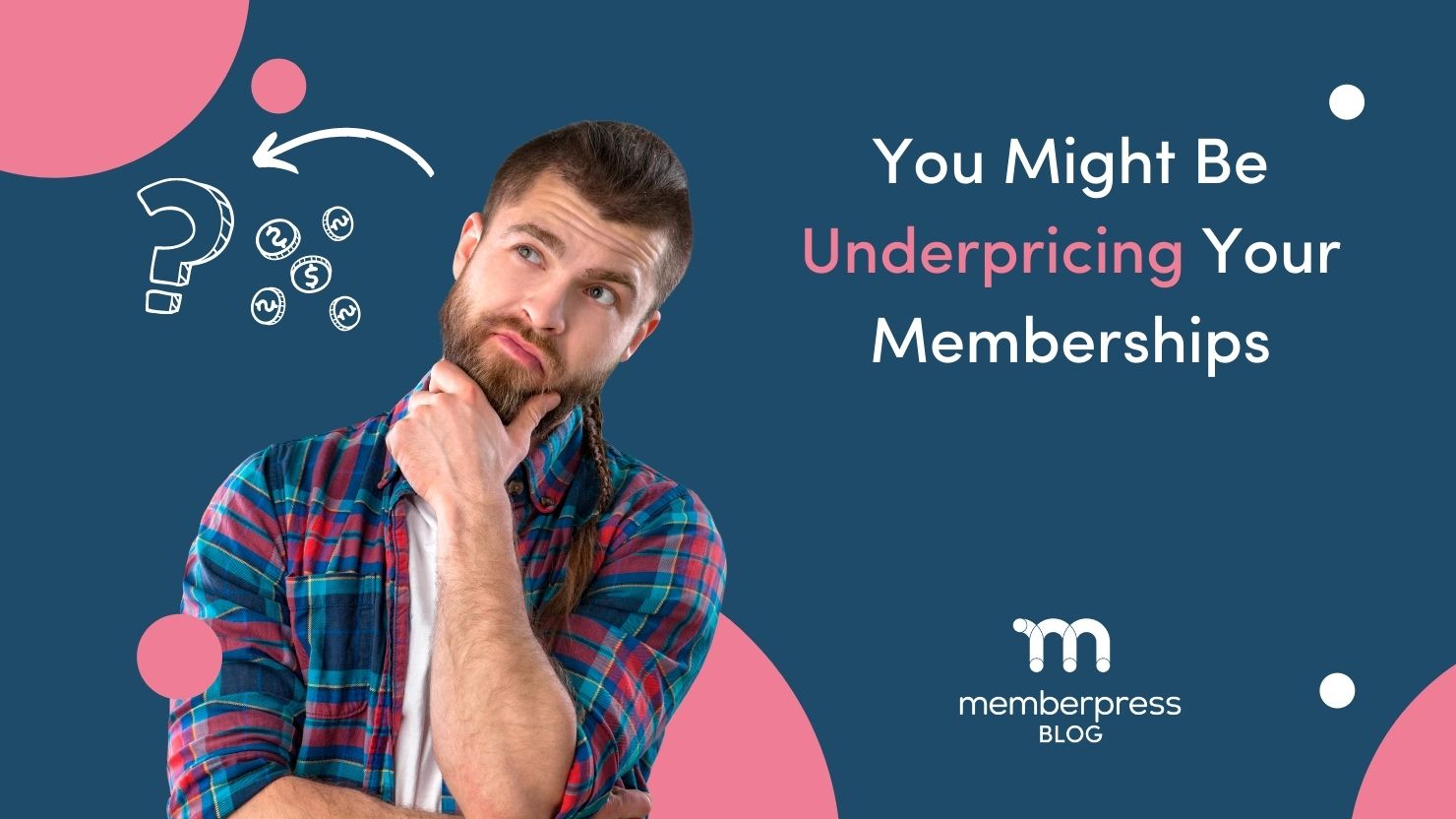 You might be underpricing your memberships