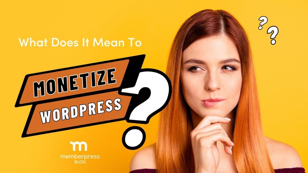 What does it mean to monetize wordpress?