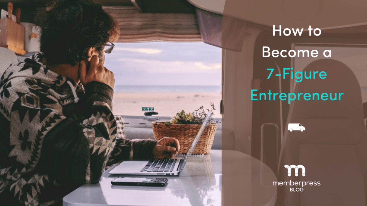 How to become a 7-figure entrepreneur