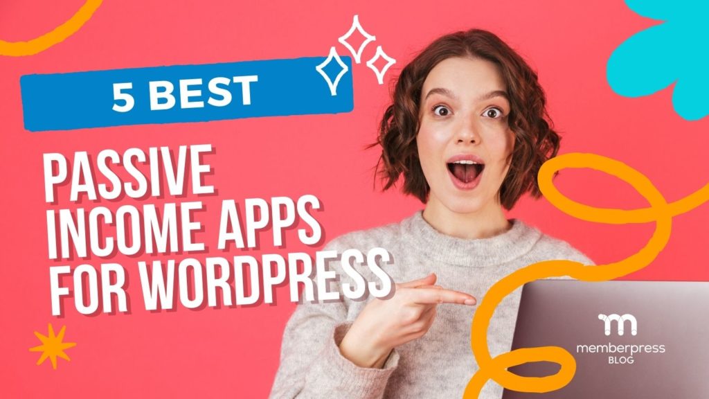 Image showcasing 5 Passive Income Apps to Get Your WordPress Website Working Harder