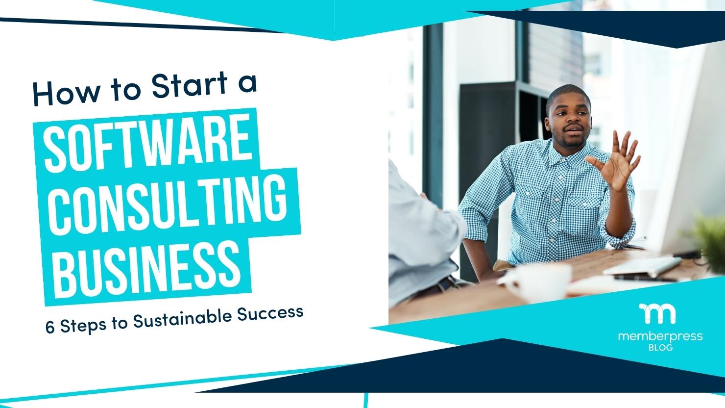 How to Start a Software Consulting Business