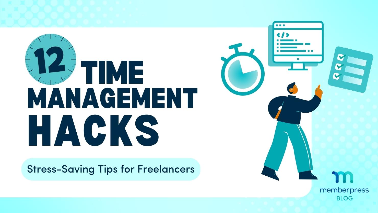 Time management for freelancers: 12 stress-saving hacks