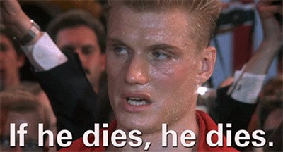 "If he dies, he dies" quote from Rocky.