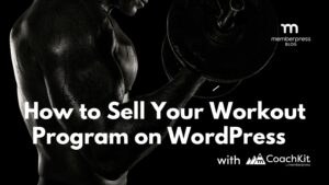 How to Sell Fitness Programs Online w/ WordPress (+ Scale Like Crazy!)