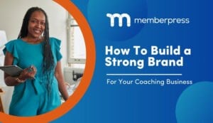 How To Build a Strong Brand For Your Coaching Business