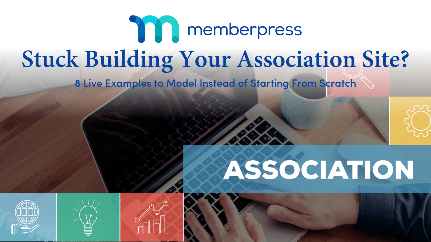 Banner for an article: title 'Stuck Building Your Association Site?' with a laptop background and blue ASSOCIATION overlay