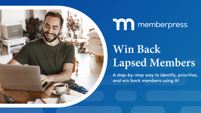 How To Use AI to Win Back Lapsed Members | MemberPress MemberPress blog thumbnail titled 'Win Back Lapsed Members' with the subline 'A step-by-step way to identify, prioritize, and win back members using AI,' beside a smiling man working on a laptop at a table with coffee.